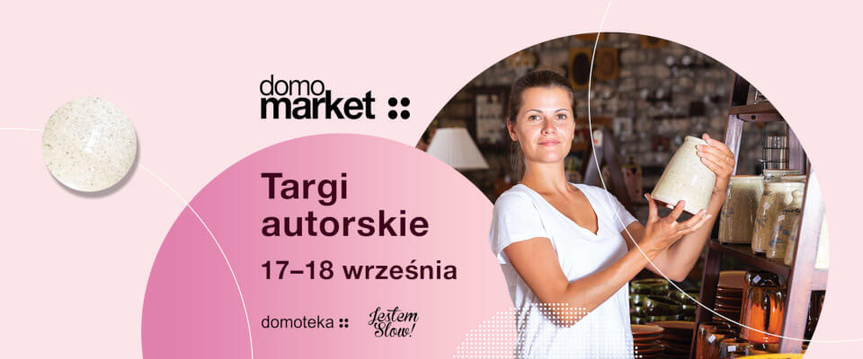 Domomarket. Targi autorskie w Domotece!